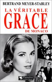 Cover of: La Véritable Grace de Monaco by Bertrand Meyer-Stabley