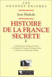 Brocéliande et l'énigme du Graal ; La Bastille et l'énigme du Masque de fer ; Chartres et l'énigme des druides by Jean Markale