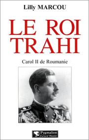 Cover of: Le roi trahi : Carol II de Roumanie