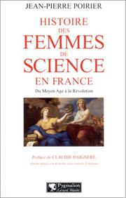 Cover of: Histoire des femmes de science en France  by Jean-Pierre Poirier, Claudie Haigneré