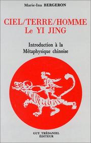 Cover of: Ciel - Terre - Homme : Le Yi Jing - Introduction à la métaphysique chinoise