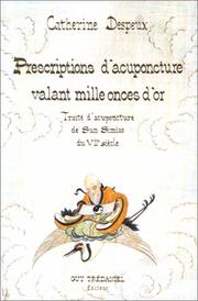 Cover of: Prescriptions d'acupuncture valant mille onces d'or : Traité d'acupuncture de Sun Simiao du VIIe siècle