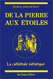 Cover of: De la pierre aux étoiles : La Cathédrale initiatique