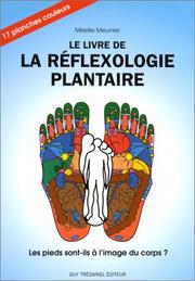 Cover of: Le Livre de la réflexologie plantaire  by Mireille Meunier