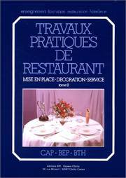 Cover of: Travaux pratiques de restaurant, tome 2. Mise en place, décoration, service by Thierry Boulicot