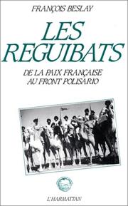 Cover of: Les Reguibats de la paix française au Front Polisario