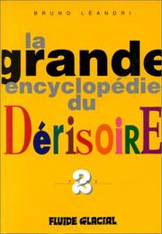 Cover of: La Grande Encyclopédie du dérisoire, tome 2 by Bruno Leandri