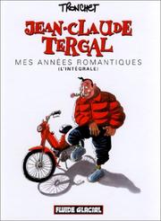 Cover of: Jean-Claude Tergal : Mes années romantiques, l'intégrale