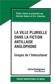 Cover of: La Ville plurielle dans la fiction antillaise anglophone