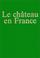 Cover of: Le Château en France