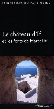 Cover of: Le Château d'If et les forts de Marseille