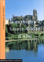 Cover of: La Cathédrale Sainte-Cécile d'Albi by Marie-Anne Sire, Jean-François Peiré