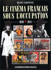 Le cinéma français sous l'Occupation, 1940-1944 by Chateau/Rene