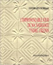 Cover of: L'Imprononçable jour de ma naissance 17ndré 13reton by Georges Sebbag