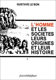 Cover of: L'Homme et les sociétés, leurs origines et leur histoire, 2 tomes by Gustave Le Bon