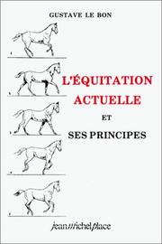 Cover of: L'Equitation actuelle et ses principes by Gustave Le Bon
