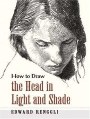 Cover of: How to Draw the Head in Light and Shade by Edward Renggli