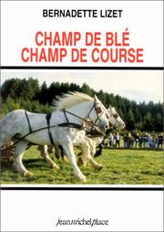 Cover of: Champ de blé, champ de course, nouveaux usages du cheval de trait en europe