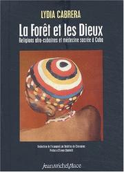 Cover of: La foret et les dieux. religions afro-cubaines et medecine sacrée a cuba