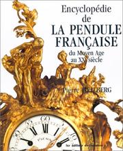 Cover of: Encyclopédie de la pendule française du Moyen-Âge au XXe siècle by Pierre Kjellberg
