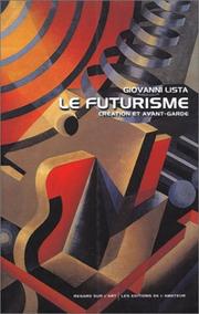 Le futurisme by Giovanni Lista