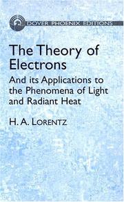 Cover of: The Theory of Electrons: And its Applications to the Phenomena of Light and Radiant Heat (Dover Phoenix Editions)