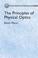 Cover of: The principles of physical optics