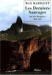 Cover of: Les derniers sauvages aux îles Marquises, 1842-1859 by Max Radiguet