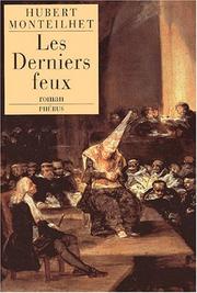 Cover of: Les derniers feux by Hubert Monteilhet