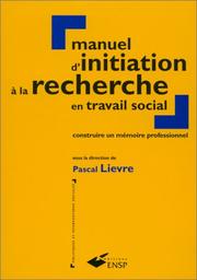 Cover of: Manuel d'initiation à la recherche en travail social: Construire un mémoire professionnel