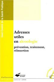 Cover of: Adresses utiles en alcoologie : prévention, traitement, réinsertion