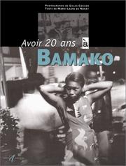 Cover of: Avoir 20 ans à Bamako by Gilles Coulon, Marie-Laure Noray