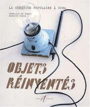 Objets réinventés by Pénélope de Bozzi, Ernesto Oroza