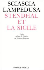 Cover of: Stendhal et la Sicile by Leonardo Sciascia, Giuseppe Tomasi di Lampedusa, Maurice Darmon