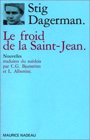 Cover of: Le Froid de la Saint-Jean by Stig Dagerman, Carl Gustaf Bjurström