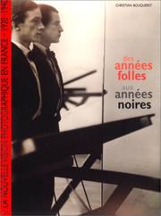 Cover of: Des années Folles aux années noires. La Nouvelle vision photographique en France, 1920-1940