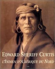 Cover of: Edward Sheriff Curtis & l'Indien d'Amérique du Nord by Edward S. Curtis, Christopher Cardozo, Joseph D Horse Capture
