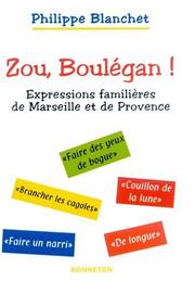 Cover of: Zou, boulégan : expressions familières de Provence