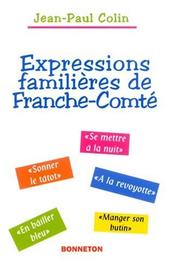 Cover of: Expressions familieres de franche comte