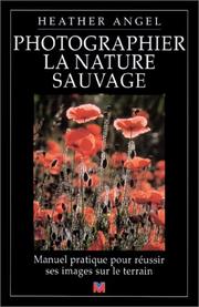 Cover of: Photographier la nature sauvage by Angel