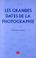Cover of: Les Grandes Dates de la photographie