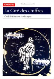 Cover of: La Cité des chiffres, ou, L'illusion des statistiques