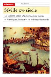 Cover of: Séville XVIe siècle. De Colomb à Don Quichotte, entre Europe et Amériques, le coeur et les richesses du monde by Carlos Martinez Shaw