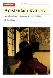 Cover of: Amsterdam, XVIIe siècle : Marchands et philosophes : Les Bénéfices de la tolérance