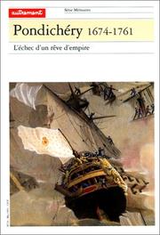 Cover of: Pondichéry, 1674-1761. L'Echec d'un rêve d'empire