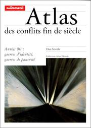 Cover of: Atlas des conflits fin de siècle. Années 90 : guerres d'identité, guerres de pauvreté