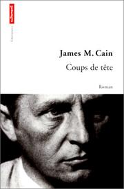 Cover of: Coups de tête by James M. Cain, Jacques-Laurent Bost