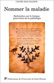 Cover of: Nommer la maladie. Recherches sur le lexique gréco-latin de la pathologie