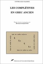 Cover of: Les complétives en grec ancien.. Actes du colloque international de Saint-Etienne, 3 septembre-5 septembre 1998