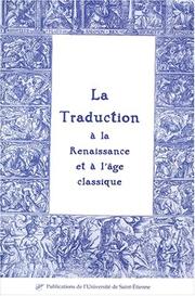 Cover of: La traduction a la renaissance et a l age classique